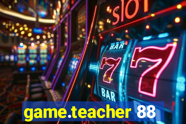 game.teacher 88