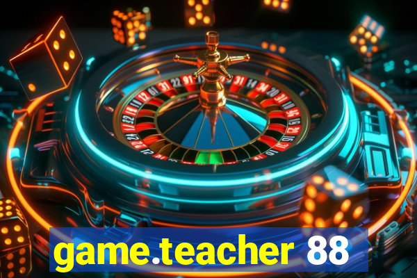 game.teacher 88