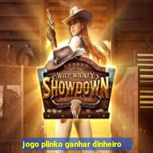 jogo plinko ganhar dinheiro