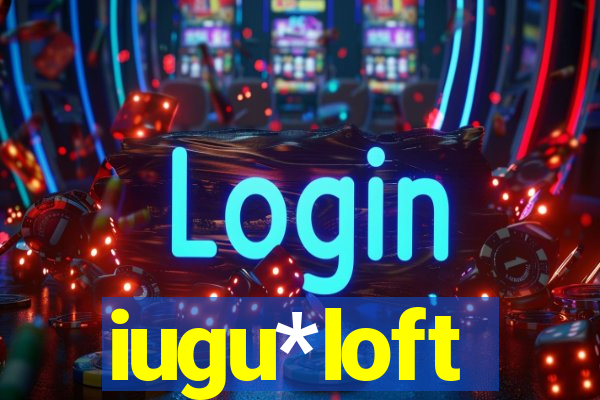 iugu*loft