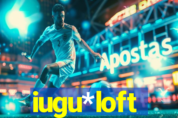 iugu*loft