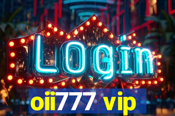 oii777 vip