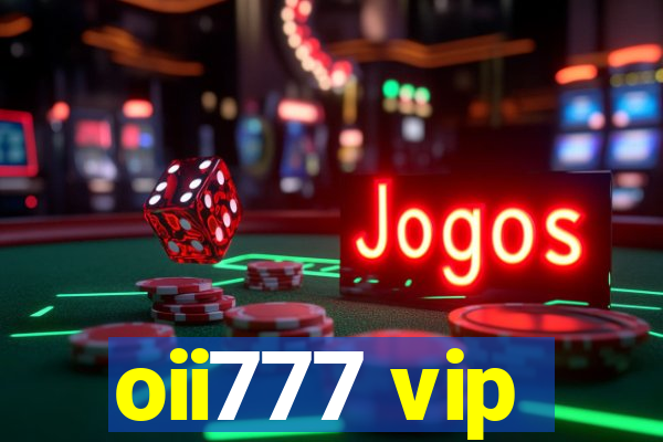 oii777 vip