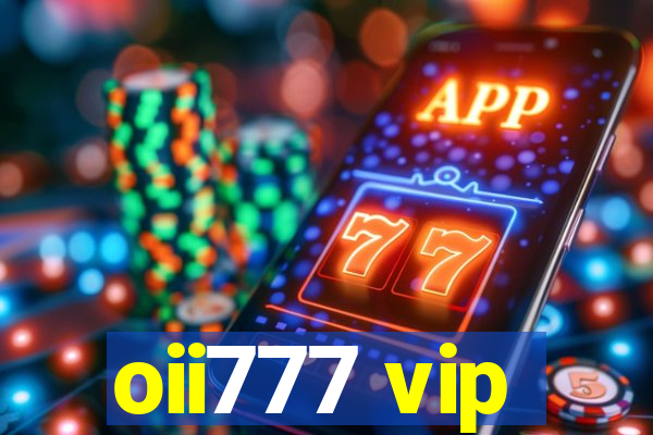 oii777 vip