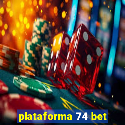 plataforma 74 bet