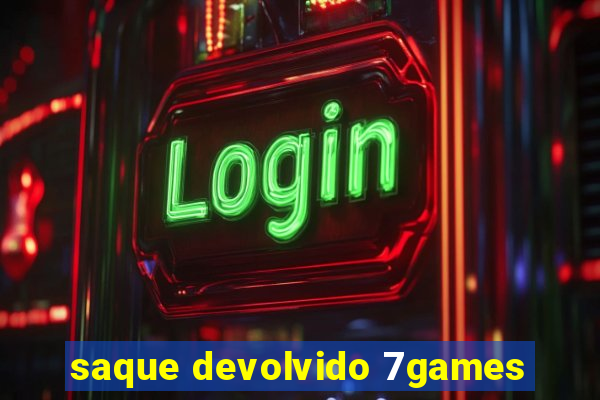 saque devolvido 7games