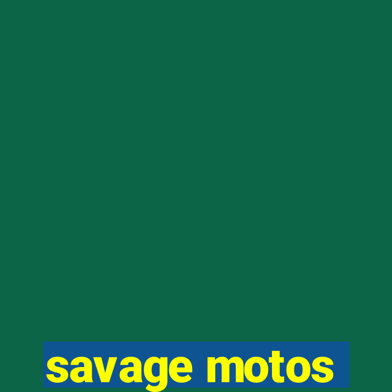 savage motos