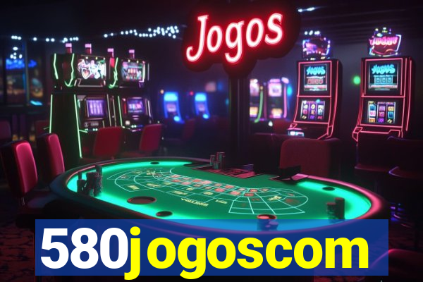 580jogoscom