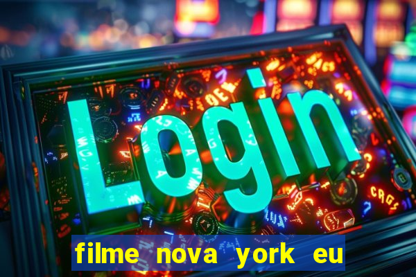 filme nova york eu te amo completo dublado