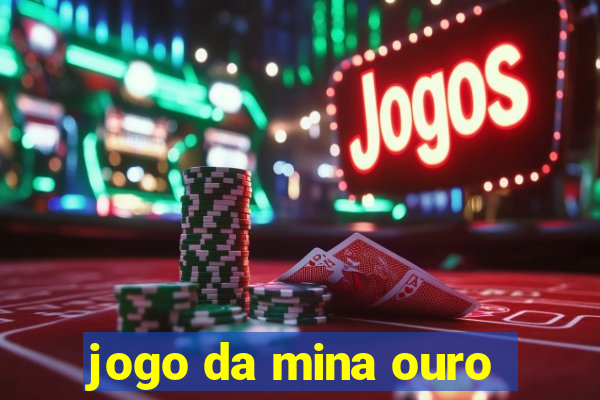 jogo da mina ouro