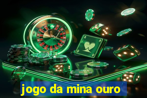 jogo da mina ouro