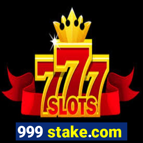 999 stake.com