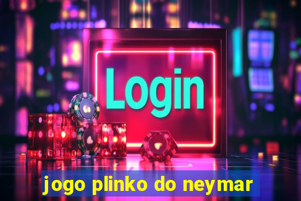 jogo plinko do neymar