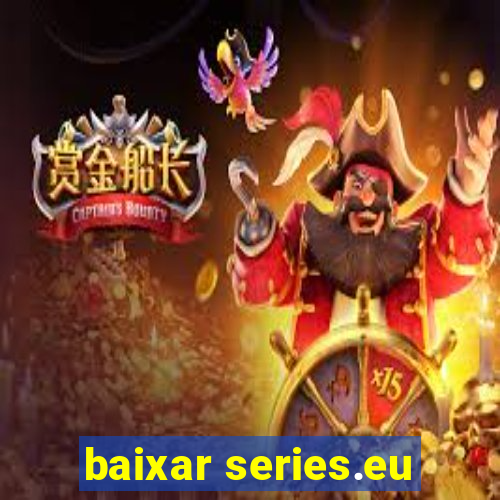 baixar series.eu