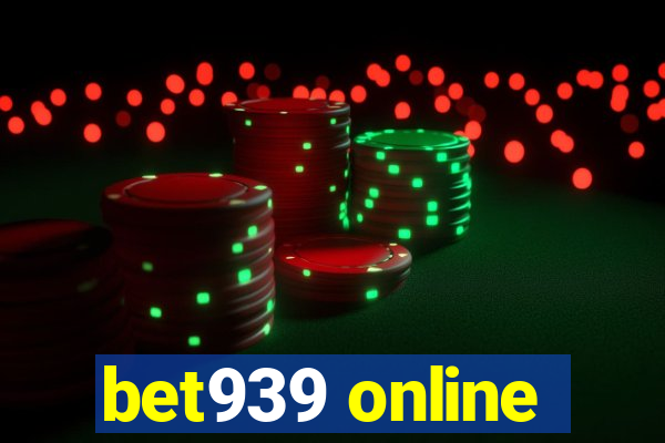 bet939 online