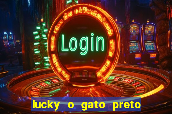 lucky o gato preto filme completo dublado download