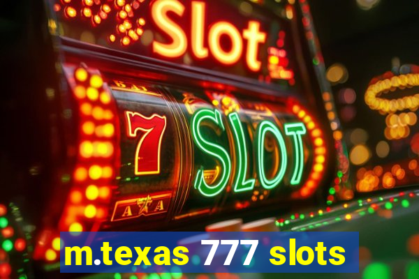 m.texas 777 slots