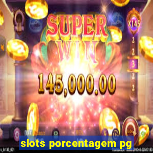 slots porcentagem pg