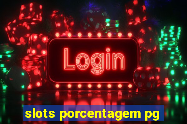 slots porcentagem pg