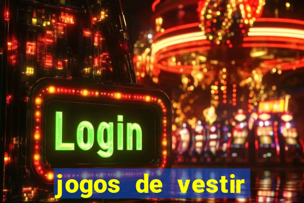 jogos de vestir click jogos