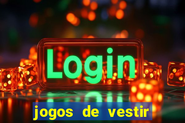 jogos de vestir click jogos