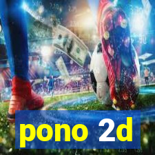 pono 2d