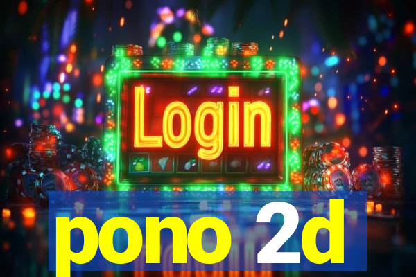 pono 2d