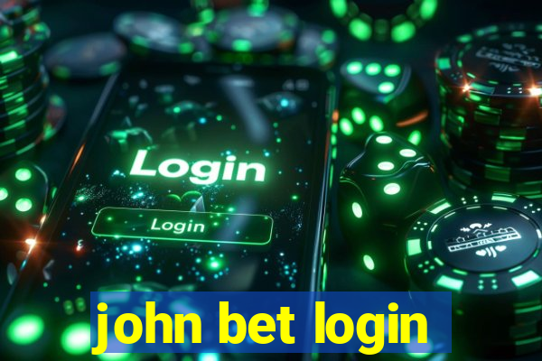 john bet login