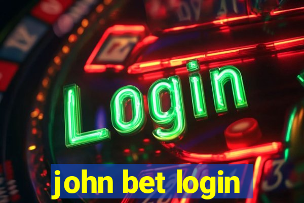 john bet login