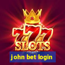 john bet login