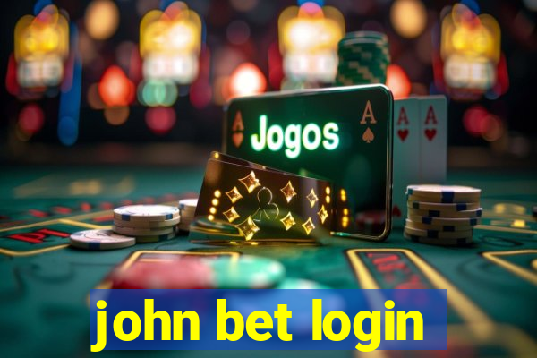 john bet login