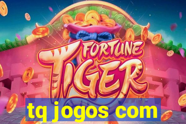 tq jogos com