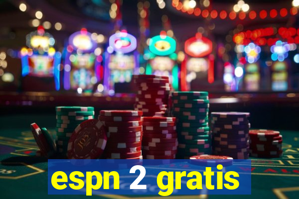 espn 2 gratis