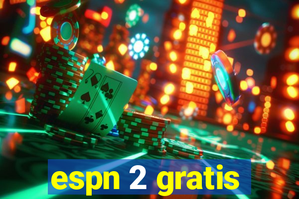 espn 2 gratis