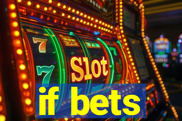 if bets