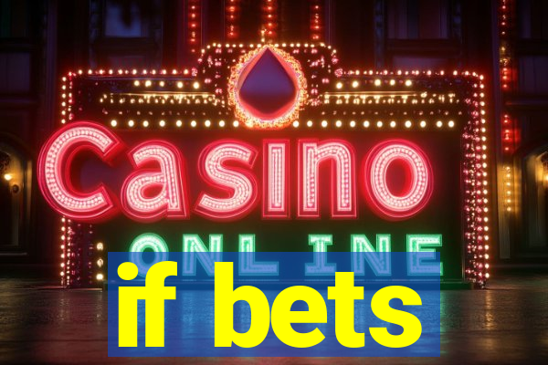 if bets