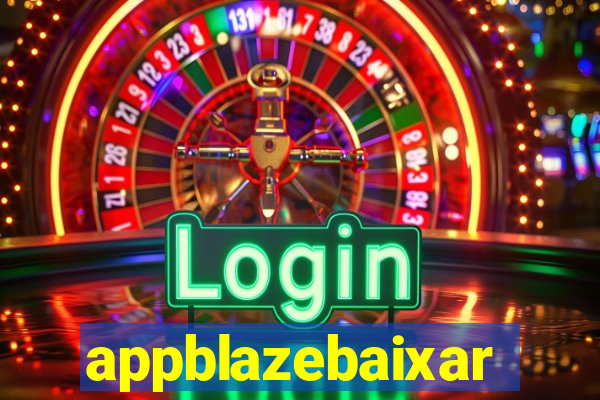 appblazebaixar