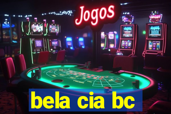 bela cia bc