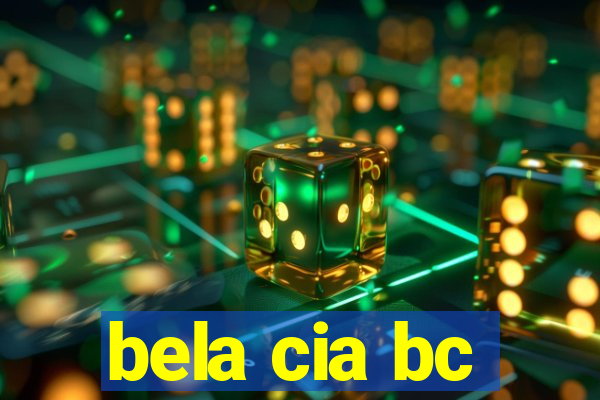 bela cia bc