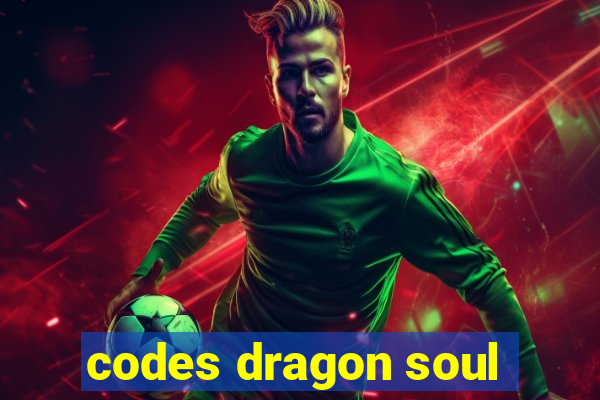 codes dragon soul