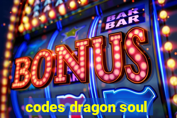 codes dragon soul