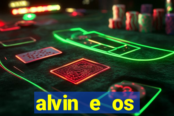 alvin e os esquilos rede canais