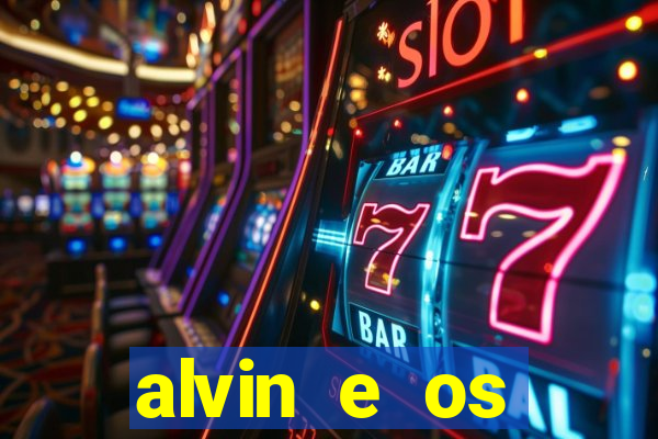 alvin e os esquilos rede canais