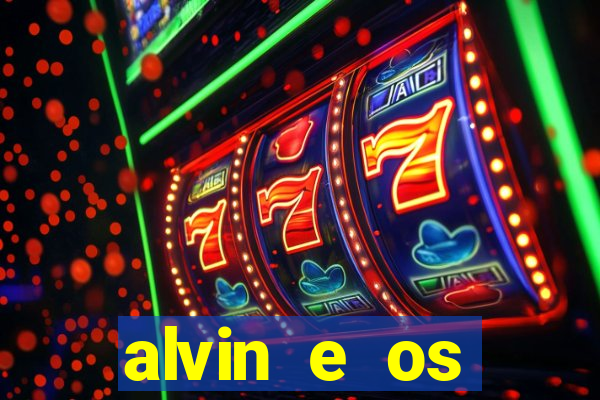 alvin e os esquilos rede canais