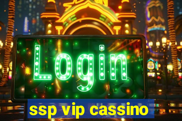 ssp vip cassino