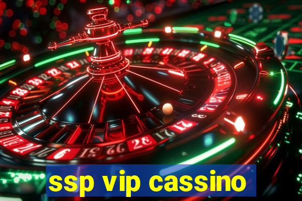 ssp vip cassino