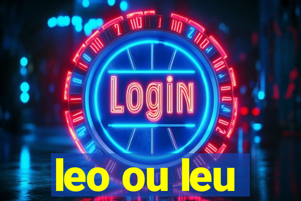 leo ou leu