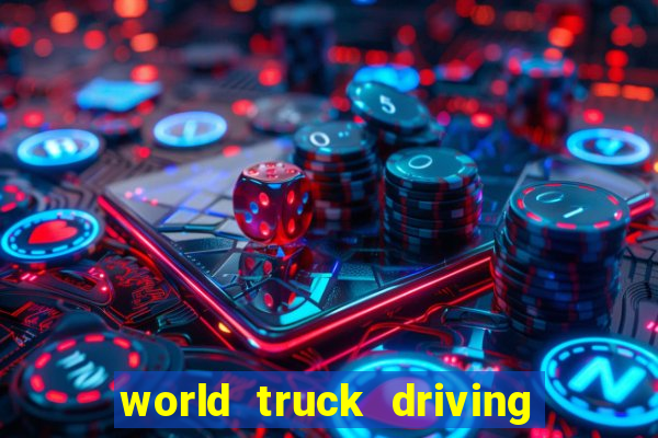 world truck driving simulator tudo desbloqueado