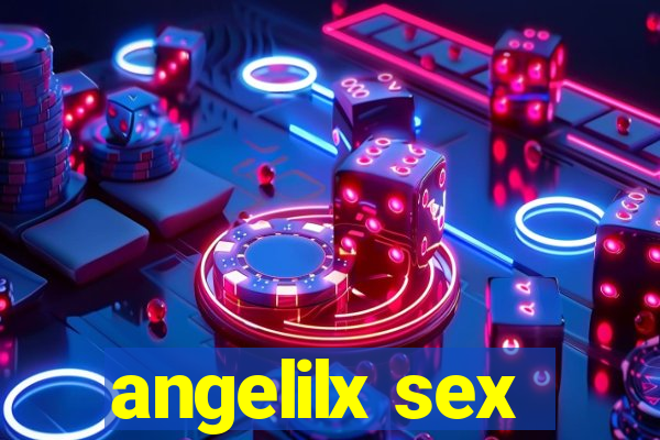 angelilx sex