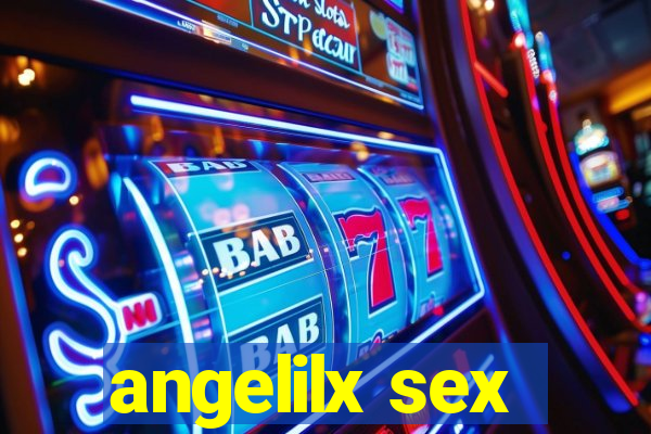 angelilx sex